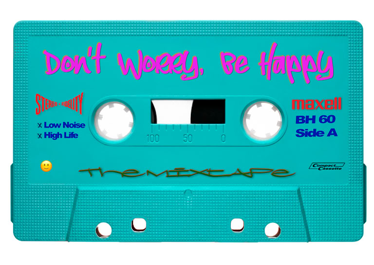 A turquoise cassette tape with pink text reading "Don't Worry, Be Happy," and additional labels indicating "Low Noise," "High Output," and "BH 60 Side A."